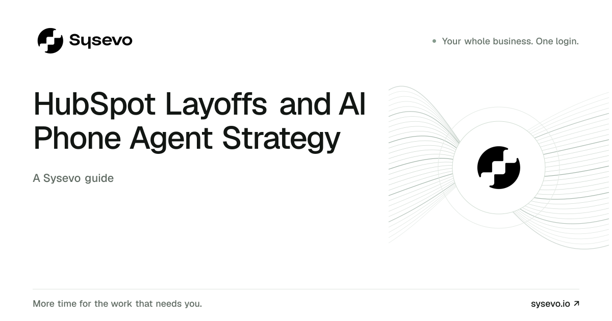 Sysevo guide: HubSpot Layoffs and AI Phone Agent Strategy
