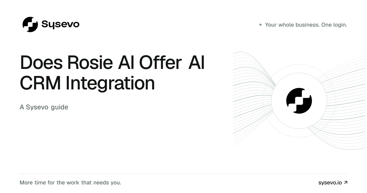 Sysevo guide: Does Rosie AI Offer AI CRM Integration